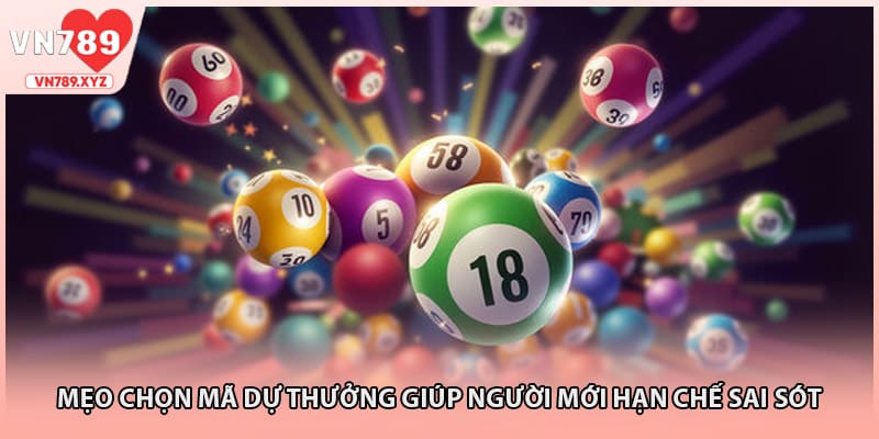 Mẹo chọn mã dự thưởng giúp người mới hạn chế sai sót