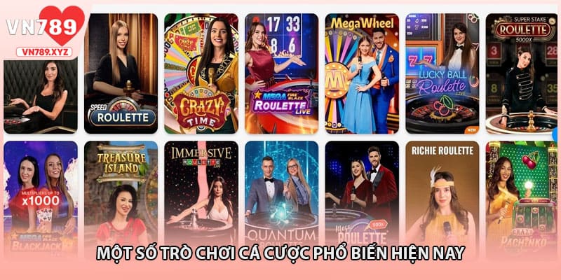 Một số trò chơi cá cược phổ biến hiện nay