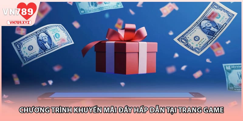 Chương trình khuyến mãi đầy hấp dẫn tại trang game 