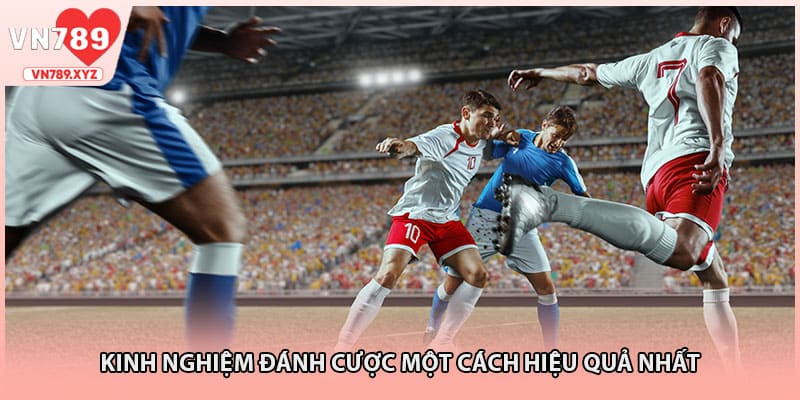 Kinh nghiệm đánh cược một cách hiệu quả nhất