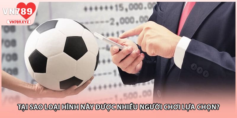 Tại sao loại hình này được nhiều người chơi lựa chọn?