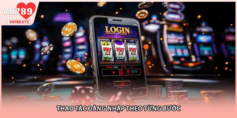 Thao tác đăng nhập theo từng bước