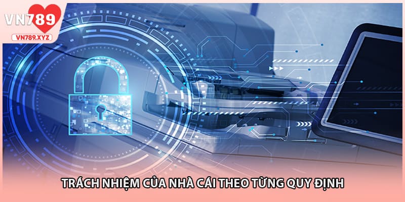Trách nhiệm của nhà cái theo từng quy định